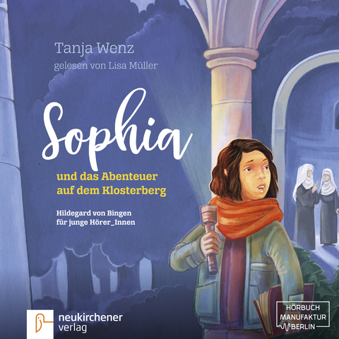 Sophia und das Abenteuer auf dem Klosterberg - Hörbuch - Tanja Wenz
