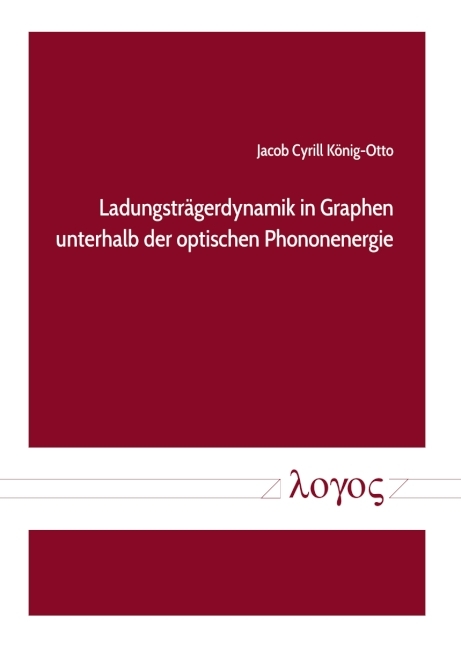 Ladungsträgerdynamik in Graphen unterhalb der optischen Phononenergie - Jacob Cyrill König-Otto