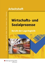 Berufe der Lagerlogistik / Wirtschafts- und Sozialprozesse - Baumgart, Michael; Busker, Werena; Engelhardt, Bernhard; Michler, Werner; Neuhierl, Rudolf; Noori, Christine; Ohlwerter, Konrad; Kähler, Volker