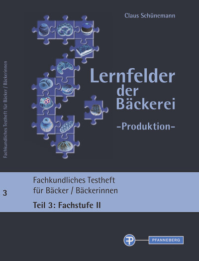 Lernfelder der Bäckerei - Produktion Testheft 3: Fachstufe II