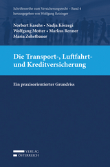 Die Transport-, Luftfahrt- und Kreditversicherung - Norbert Kasehs, Nadja Köszegi, Wolfgang Motter, Markus Renner, Maria Zehetbauer