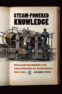 Steam-Powered Knowledge -  Aileen Fyfe