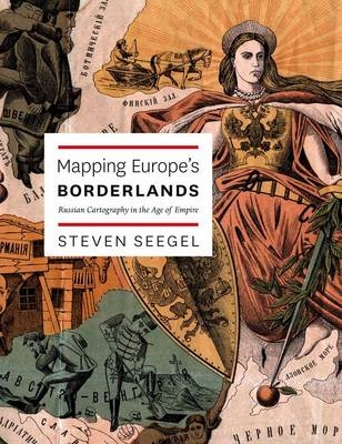 Mapping Europe's Borderlands - Seegel Steven Seegel
