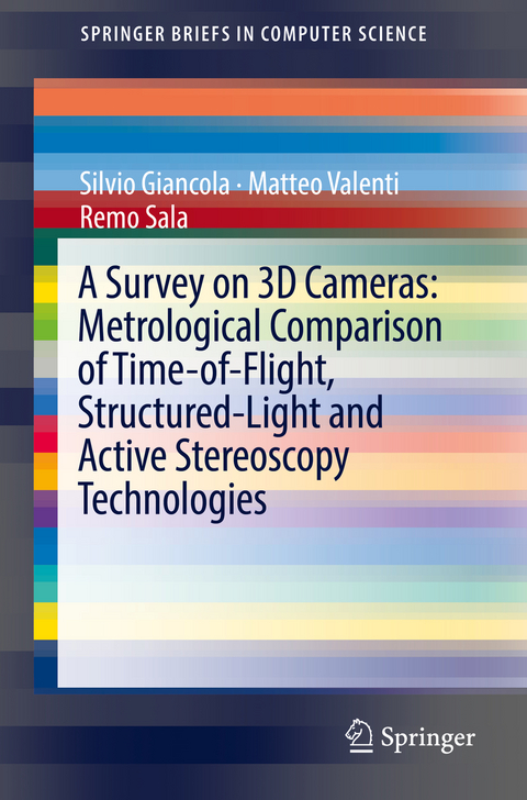 A Survey on 3D Cameras: Metrological Comparison of Time-of-Flight, Structured-Light and Active Stereoscopy Technologies - Silvio Giancola, Matteo Valenti, Remo Sala