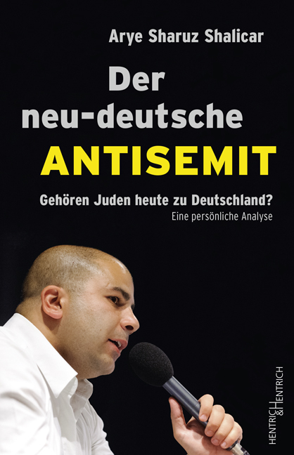 Der neu-deutsche Antisemit - Arye Sharuz Shalicar