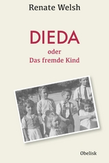 DIEDA oder das fremde Kind - Welsh, Renate