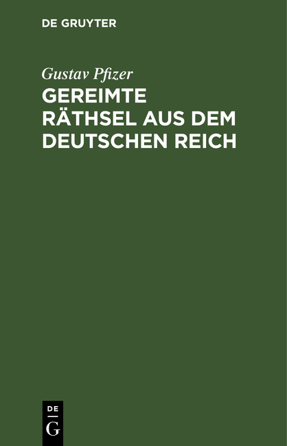 Gereimte Räthsel aus dem Deutschen Reich - Gustav Pfizer