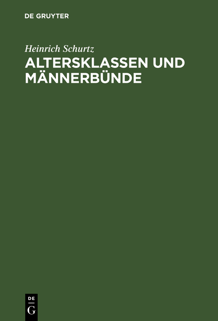 Altersklassen und Männerbünde - Heinrich Schurtz