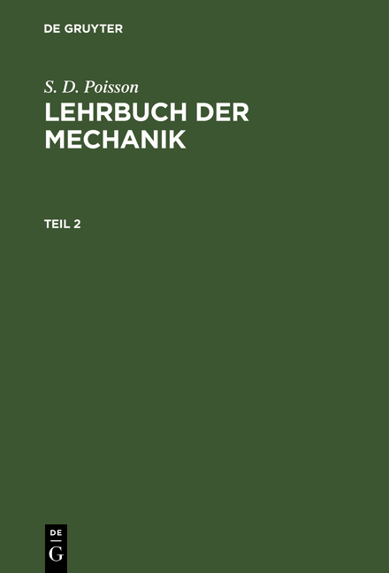 S. D. Poisson: Lehrbuch der Mechanik / S. D. Poisson: Lehrbuch der Mechanik. Teil 2 - Moriz Abraham [Übers.] Stern