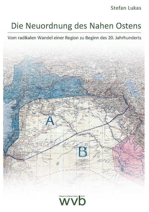 Die Neuordnung des Nahen Ostens - Stefan Lukas