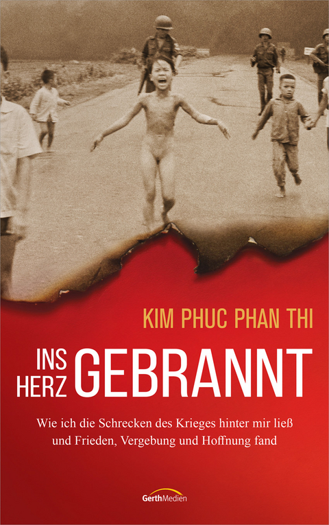 Ins Herz gebrannt - Kim Phuc Phan Thi
