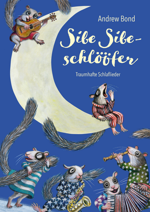 Sibe Sibeschlööfer, Liederbuch (mit CD) - Andrew Bond