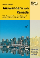 Auswandern nach Kanada - Manfred Schenkel