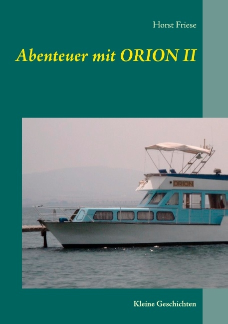 Abenteuer mit Orion II - Horst Friese