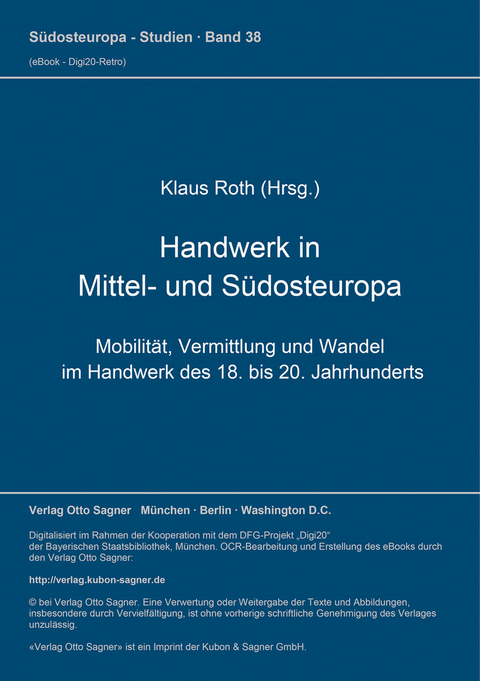 Handwerk in Mittel- und Südosteuropa. Mobilität, Vermittlung und Wandel im Handwerk des 18. bis 20. Jahrhunderts - 