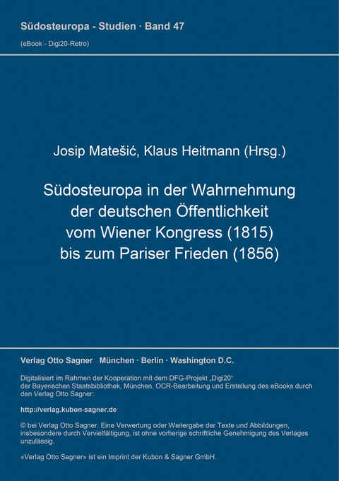 Südosteuropa in der Wahrnehmung der deutschen Öffentlichkeit vom Wiener Kongress (1815) bis zum Pariser Frieden (1856) - 