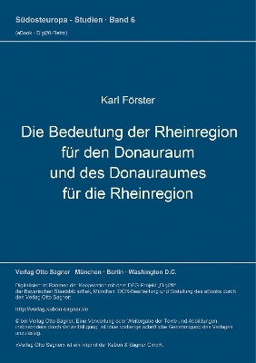 Die Bedeutung der Rheinregion für den Donauraum und des Donauraumes für die Rheinregion - Karl Förster