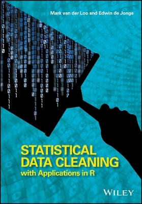 Statistical Data Cleaning with Applications in R - Edwin de Jonge, Mark van der Loo