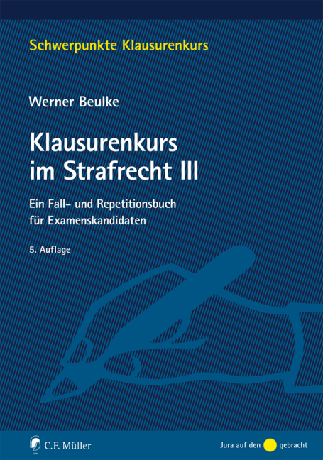 Klausurenkurs im Strafrecht III - Werner Beulke