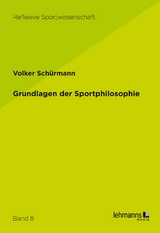 Grundlagen der Sportphilosophie - Volker Schürmann