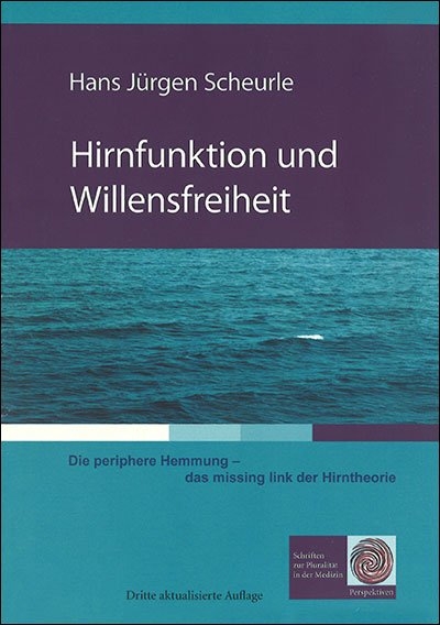 Hirnfunktion und Willensfreiheit - Scheurle Hans Jürgen