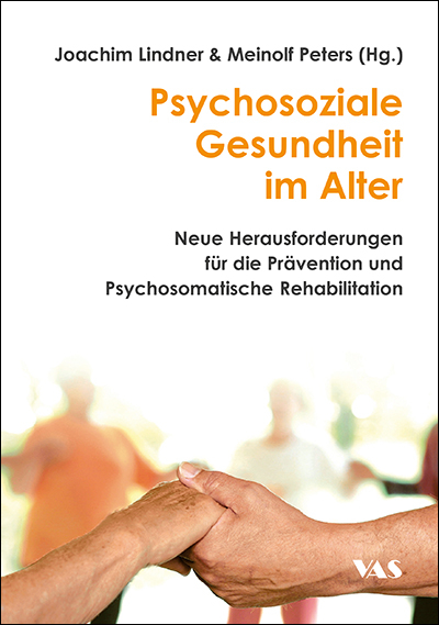 Psychosoziale Gesundheit im Alter - Joachim Lindner, Meinolf Peters