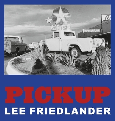 Pickup - Lee Friedlander