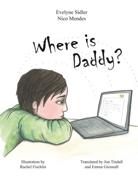 Where is Daddy? - Evelyne Sidler, Nico Mendes, Rachel Fischlin