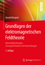 Grundlagen der elektromagnetischen Feldtheorie - Klingbeil, Harald