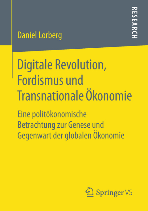 Digitale Revolution, Fordismus und Transnationale Ökonomie - Daniel Lorberg