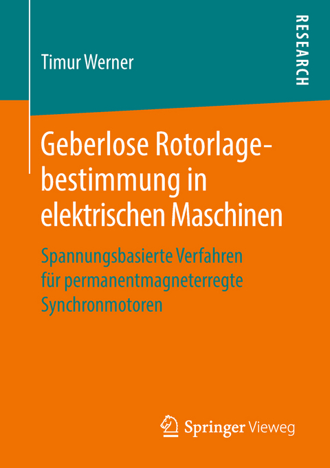 Geberlose Rotorlagebestimmung in elektrischen Maschinen - Timur Werner