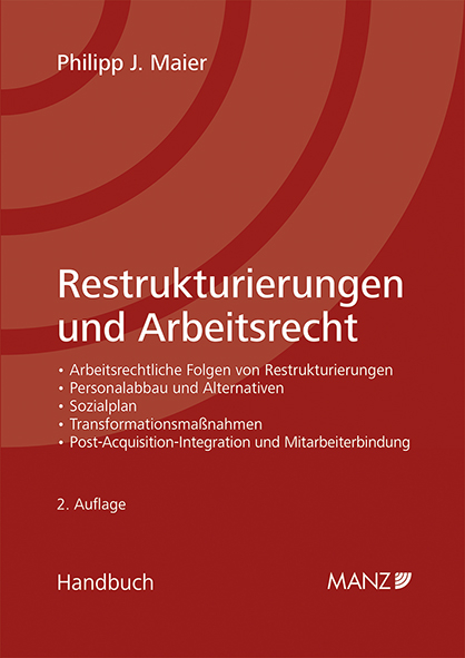 Restrukturierungen und Arbeitsrecht - Philipp J. Maier