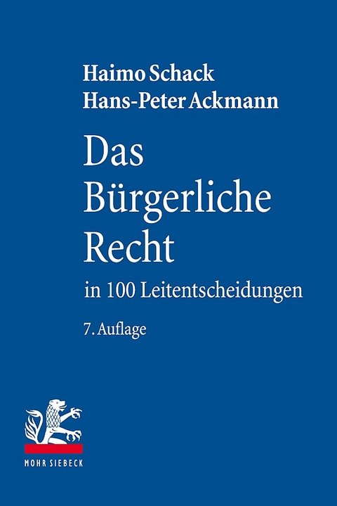 Das Bürgerliche Recht in 100 Leitentscheidungen - Haimo Schack, Hans-Peter Ackmann