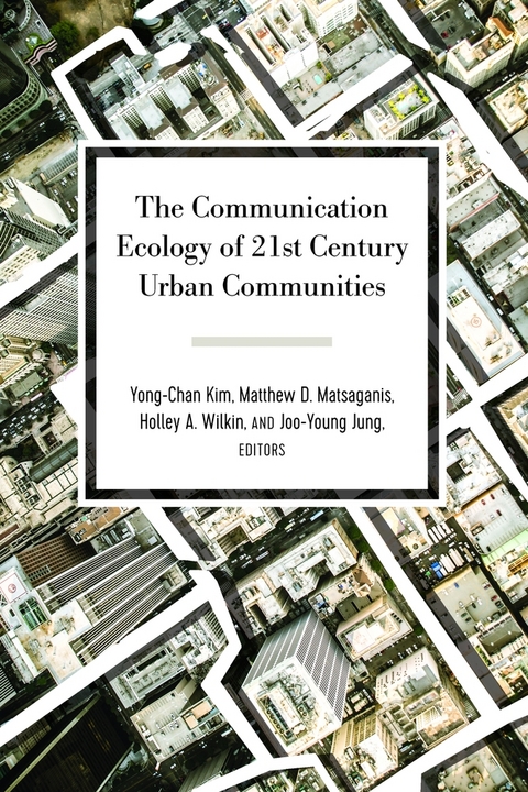 The Communication Ecology of 21st Century Urban Communities - 