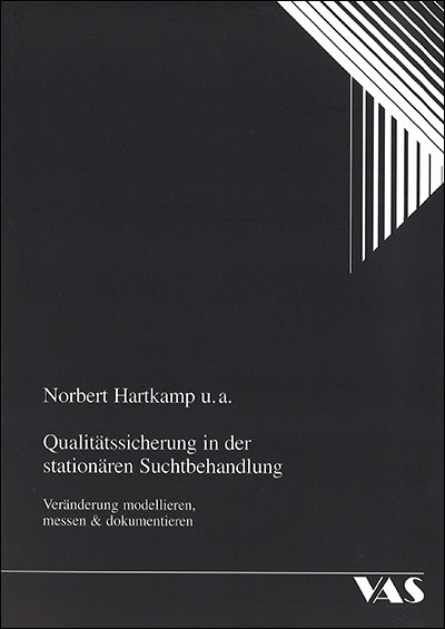 Qualitätssicherung in der stationären Suchtberatung - Norbert Hartkamp, Irene Helas, Ayla Ballisoy, Dietmar Huland, Wolfgang Langer, Thomas Redecker