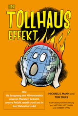 Der Tollhauseffekt - Michael E. Mann, Tom Toles