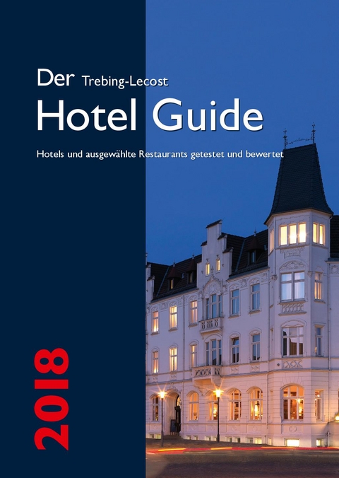 Der Trebing-Lecost Hotel Guide 2018 - Olaf Trebing-Lecost