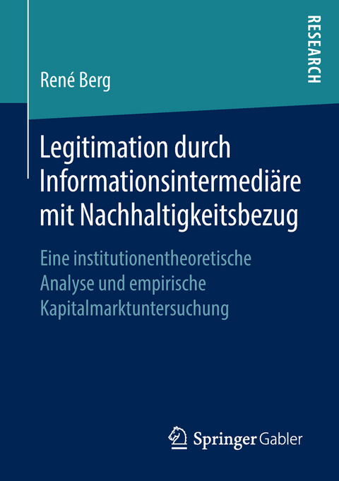 Legitimation durch Informationsintermediäre mit Nachhaltigkeitsbezug - René Berg