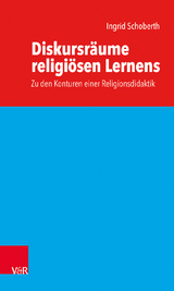 Diskursräume religiösen Lernens - Ingrid Schoberth