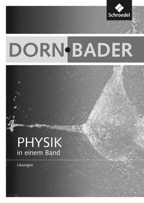 Dorn / Bader Physik in einem Band SI + SII - Allgemeine Ausgabe 2012 - 
