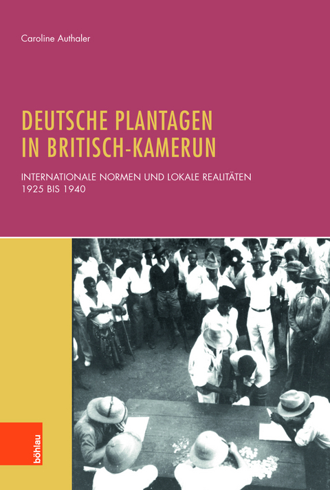 Deutsche Plantagen in Britisch-Kamerun - Caroline Authaler