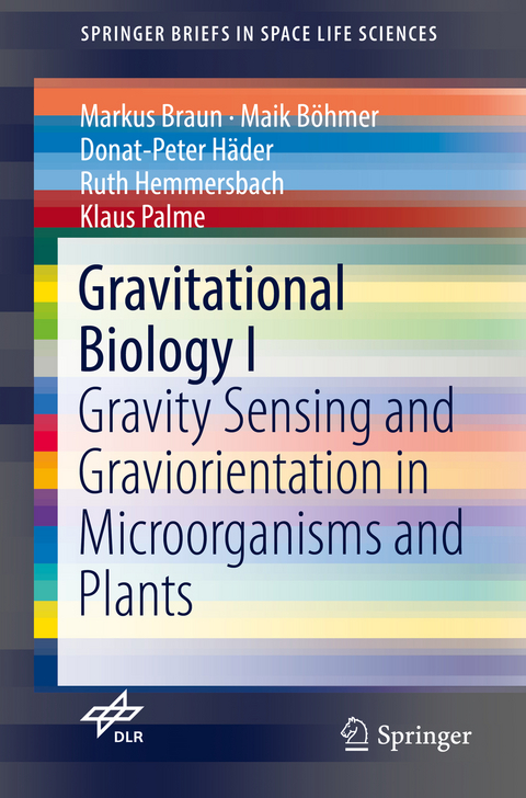 Gravitational Biology I - Markus Braun, Maik Böhmer, Donat-Peter Häder, Ruth Hemmersbach, Klaus Palme