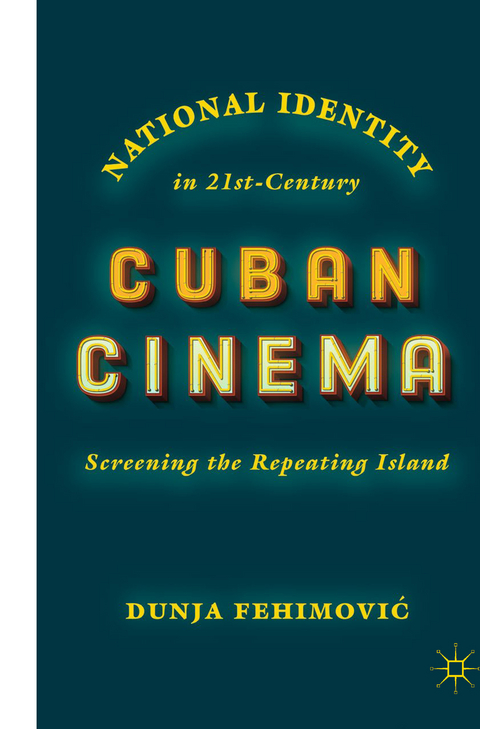 National Identity in 21st-Century Cuban Cinema - Dunja Fehimović