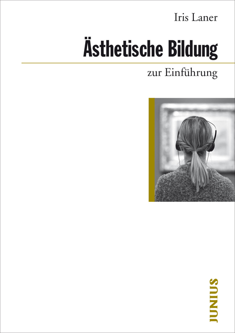 Ästhetische Bildung zur Einführung - Iris Laner