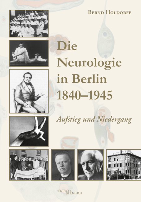 Die Neurologie in Berlin 1840–1945 - Bernd Holdorff