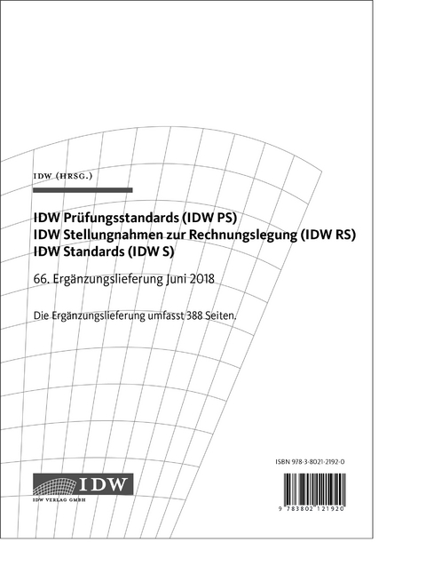 IDW Prüfungsstandards (IDW PS) IDW Stellungnahmen zur Rechnungslegung (IDW RS) IDW Standards (IDW S)