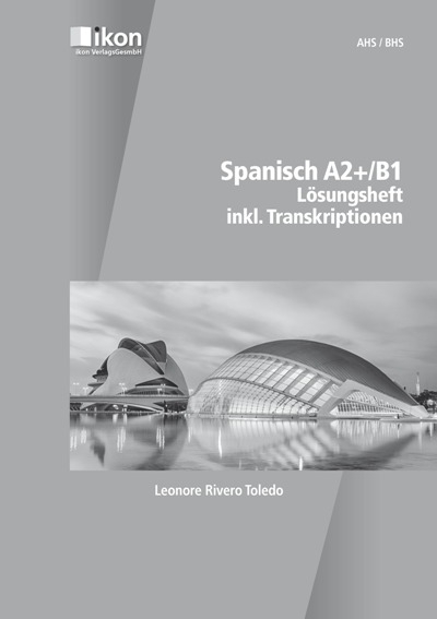 Spanisch A2+/B1 Lösungsheft inkl. Transkriptionen - Leonore Rivero Toledo