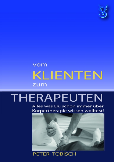 vom Klienten zum Therapeuten - Peter Tobisch