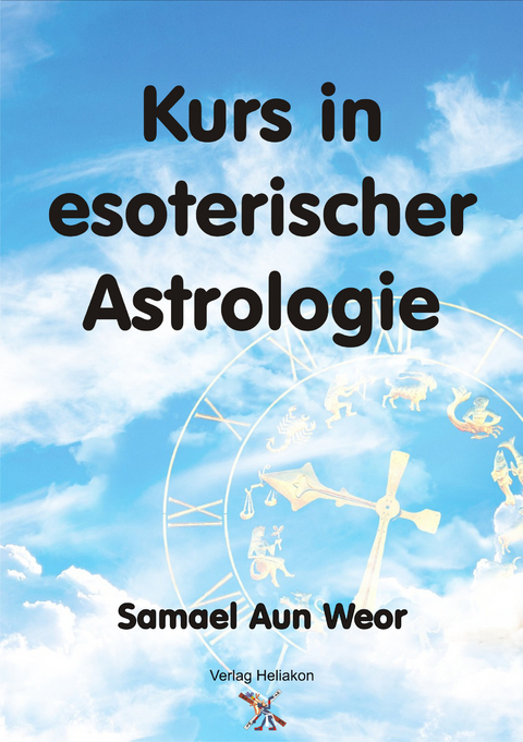 Kurs in esoterischer Astrologie - Samael Aun Weor