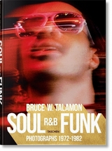 Bruce W. Talamon. Soul. R&B. Funk. Photographs 1972–1982 - Pearl Cleage